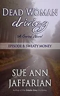 E-Book (epub) Dead Woman Driving: Episode 8: Sweaty Money von Sue Ann Jaffarian