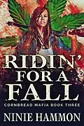 E-Book (epub) Ridin' For A Fall (Cornbread Mafia, #3) von Ninie Hammon