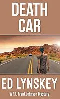 E-Book (epub) Death Car (P.I. Frank Johnson Mystery Series, #7) von Ed Lynskey