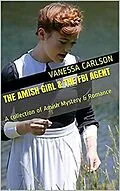 E-Book (epub) The Amish Girl & The FBI Agent von Vanessa Carlson