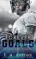 E-Book (epub) Forever Goals (Rixon High, #6) von L. A. Cotton