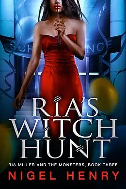 E-Book (epub) Ria's Witch Hunt (Ria Miller and the Monsters, #3) von Nigel Henry