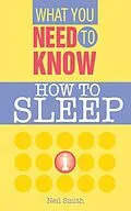 E-Book (epub) How To Sleep (What you Need to Know) von Neil Smith