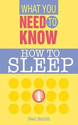E-Book (epub) How To Sleep (What you Need to Know) von Neil Smith
