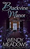 E-Book (epub) Blackvine Manor: Paranormal Cozy Mystery Complete Series von Wendy Meadows