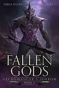 E-Book (epub) Necromancer's Sorrow (Fallen Gods, #6) von Pablo Andrés Wunderlich Padilla