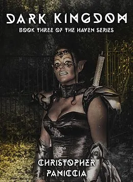 E-Book (epub) Dark Kingdom (Haven Series, #3) von Christopher Paniccia