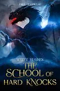 E-Book (epub) Wyett Hughes: The School of Hard Knocks (Wyatt Hughes) von Paul Kasprzak