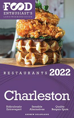 eBook (epub) 2022 Charleston Restaurants - The Food Enthusiast's Long Weekend Guide de Andrew Delaplaine