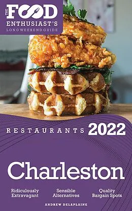 E-Book (epub) 2022 Charleston Restaurants - The Food Enthusiast's Long Weekend Guide von Andrew Delaplaine