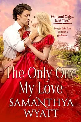 E-Book (epub) The Only One My Love (One and Only Collection, #3) von Samanthya Wyatt