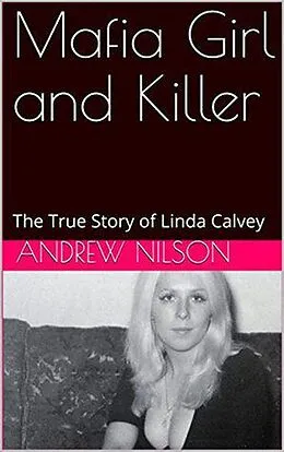 E-Book (epub) Mafia Girl and Killer The True Story of Linda Calvey von Andrew Nilson