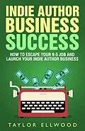 E-Book (epub) Indie Author Business Success von Taylor Ellwood