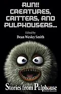 E-Book (epub) Run!! Creatures, Critters, and Pulphousers... (Pulphouse Books) von Dean Wesley Smith, Robert J. McCarter, Robert Jeschonek