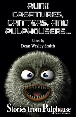 E-Book (epub) Run!! Creatures, Critters, and Pulphousers... (Pulphouse Books) von Dean Wesley Smith, Robert J. McCarter, Robert Jeschonek