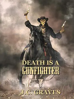 E-Book (epub) Death is a Gunfighter (The McKay Family Saga, #5) von J. C. Graves