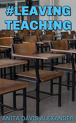 eBook (epub) #Leaving Teaching de Anita Davis Alexander