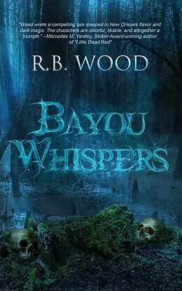 E-Book (epub) Bayou Whispers von R. B. Wood