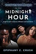 E-Book (epub) Conversations in the Midnight Hour: Scriptures of Wisdom and Consolation von Epiphany Z. Crush