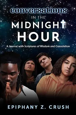 E-Book (epub) Conversations in the Midnight Hour: Scriptures of Wisdom and Consolation von Epiphany Z. Crush