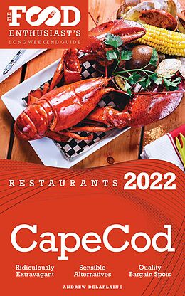 eBook (epub) 2022 Cape Cod Restaurants - The Food Enthusiast's Long Weekend Guide de Andrew Delaplaine