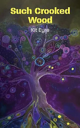 E-Book (epub) Such Crooked Wood von Kit Eyre