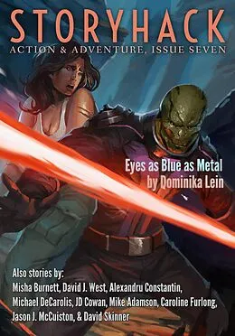 E-Book (epub) StoryHack Action & Adventure, Issue Seven von Dominika Lien, David Skinner, Misha Burnett