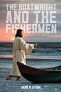 E-Book (epub) The Boatwright and the Fishermen von Gene R. Stark