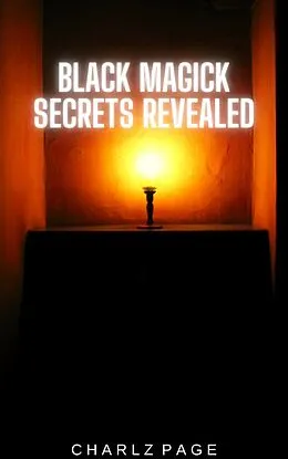 E-Book (epub) Black Magick Secrets Revealed von Charlz Page