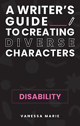 eBook (epub) Disability (A Writer's Guide to Creating Diverse Characters, #1) de Vanessa Marie