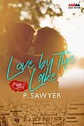 E-Book (epub) Love by the Lake (Perfectly Stated) von P. Sawyer