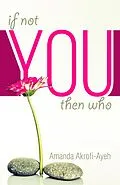 E-Book (epub) If Not You Then Who? von Amanda Akrofi-Ayeh