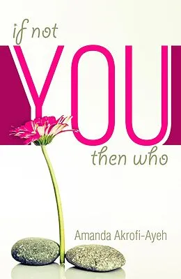 E-Book (epub) If Not You Then Who? von Amanda Akrofi-Ayeh