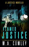 E-Book (epub) Flawed Justice (Justice series) von M A Comley