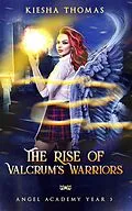 E-Book (epub) The Rise of Valcrum's Warriors (Angel Academy, #3) von Kiesha Thomas