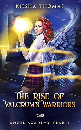 E-Book (epub) The Rise of Valcrum's Warriors (Angel Academy, #3) von Kiesha Thomas