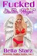 E-Book (epub) Fucked by a Fallen Angel (Heavenly Bodies Series, #1) von Bella Starz