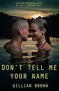 E-Book (epub) Don't Tell Me Your Name von Gillian Brown