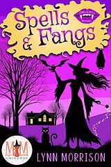 eBook (epub) Spells and Fangs: Magic and Mayhem Universe (Stakes and Spells Mysteries, #2) de Lynn Morrison