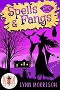 E-Book (epub) Spells and Fangs: Magic and Mayhem Universe (Stakes and Spells Mysteries, #2) von Lynn Morrison
