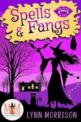 E-Book (epub) Spells and Fangs: Magic and Mayhem Universe (Stakes and Spells Mysteries, #2) von Lynn Morrison