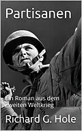 E-Book (epub) Partisanen (Zweiter Weltkrieg, #11) von Richard G. Hole