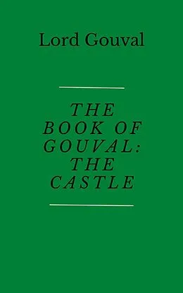 E-Book (epub) The Book of Gouval: The Castle (The Books of Gouval, #2) von Lord Gouval