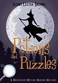 E-Book (epub) Potions and Puzzles (The Whitewood Witches of Fennelmoore, #2) von Agnes Lester Brown