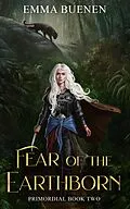 E-Book (epub) Fear of the Earthborn (Primordial Series, #2) von Emma Buenen