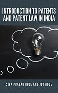 E-Book (epub) Introduction to Patents and Patent Law in India von Siva Prasad Bose, Joy Bose