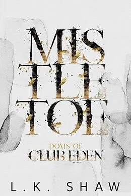 E-Book (epub) Mistletoe (Doms of Club Eden, #6) von Lk Shaw