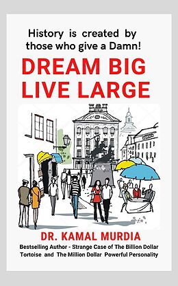 eBook (epub) Dream Big Live Large de Kamal Murdia