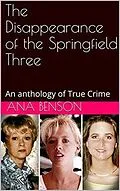 E-Book (epub) The Disappearance of the Springfield Three von Ana Benson