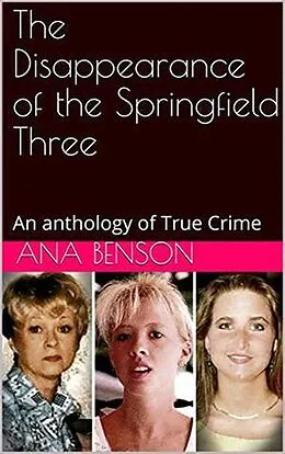 E-Book (epub) The Disappearance of the Springfield Three von Ana Benson